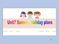 新版-牛津译林版Unit 7 Summer holiday plans精品ppt课件