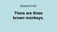 小学英语unit 2 There are three brown monkeys.教课ppt课件