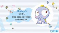 外研版 (三年级起点)三年级下册Module 5Unit 1 She goes to school on Mondays.课前预习课件ppt