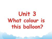 英语湘少版Unit 3 What colour is balloon?精品课件ppt