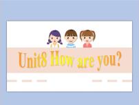 小学英语Unit 8 How are you?获奖课件ppt