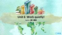 2021学年Unit 6 Work quietly!  Part A优质ppt课件