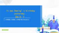 小学英语外研版 (三年级起点)六年级下册Module 6Unit 1 It was Daming’s birthday yesterday.图文课件ppt