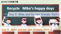 小学英语人教版 (PEP)六年级下册Recycle Mike's happy days课文课件ppt