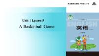 2021学年Unit 1 SportsLesson5 A Basketball Game教学课件ppt