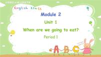 小学英语外研版 (三年级起点)六年级下册Unit 1  When are you going to eat?课文ppt课件