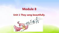 外研版 (三年级起点)四年级下册Module 8Unit 1 They sang beautifully.说课ppt课件