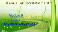 小学外研版 (一年级起点)Module 9Unit 1 They were very young.图片ppt课件