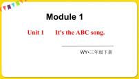 英语Module 1Unit 1 It’s the ABC song.教学演示课件ppt