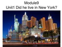 小学英语外研版 (三年级起点)四年级下册Module 9Unit 1 Did he live in New York ?课堂教学ppt课件