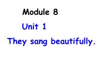 外研版 (三年级起点)四年级下册Unit 1 They sang beautifully.图文ppt课件