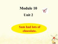 外研版 (三年级起点)四年级下册Unit 2 Sam had lots of chocolates.多媒体教学ppt课件