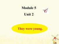 小学英语外研版 (三年级起点)四年级下册Unit 2 They were young.课堂教学课件ppt