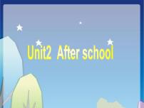 小学英语新版-牛津译林版四年级下册Unit 2 After school示范课ppt课件