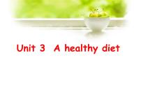 2021学年Unit 3 A healthy diet课文配套课件ppt