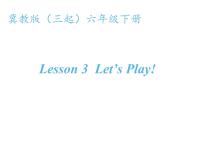 六年级下册Lesson3 Let's Play!教案配套ppt课件