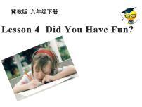 冀教版 (三年级起点)六年级下册Lesson4 Did You Have Fun?备课课件ppt