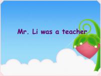 小学英语外研版 (三年级起点)五年级下册Unit 2 Mr. Li was a teacher.评课ppt课件