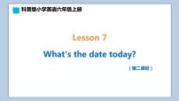 科普版六年级上册Lesson 7:What's the date today?课文内容课件ppt