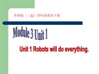英语四年级下册Module 3Unit 1 Robots will do everything.课文内容ppt课件