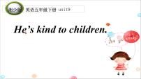 小学湘少版Unit 9 He's kind to Children.教课ppt课件