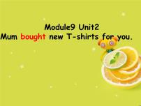 小学英语外研版 (三年级起点)五年级下册Unit 2 Mum bought new T-shirts for you.课文配套课件ppt