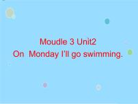小学英语外研版 (三年级起点)四年级下册Unit 2 On Monday I'll go swimming.教课内容课件ppt