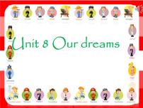 英语六年级下册Unit 8 Our dreams教学课件ppt