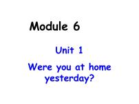 小学英语外研版 (三年级起点)四年级下册Unit 1  Were you at home yesterday?备课课件ppt