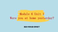 小学英语外研版 (三年级起点)四年级下册Module 6Unit 1  Were you at home yesterday?课文内容ppt课件