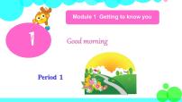 英语Module 1 Getting to know youUnit 1 Good morning图片ppt课件