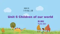 外研剑桥版Unit 6 Children of our world教课内容ppt课件