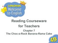 英语7. The Choc-a-Rock Banana-Rama Cake教课内容课件ppt