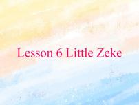 冀教版 (一年级起点)四年级上册Lesson 6 Little Zeke完美版课件ppt