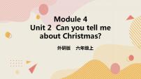 英语外研版 (一年级起点)Module 4Unit 2 Can you tell me aboutChristmas??精品ppt课件