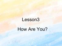 小学英语冀教版 (一年级起点)一年级上册Lesson 3 How Are You?完整版课件ppt