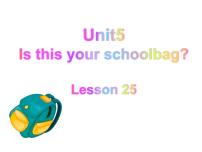 小学英语人教精通版五年级上册Unit 5 Is this your school bag?Lesson 25多媒体教学课件ppt