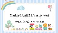 小学英语外研版 (三年级起点)六年级上册Module 1Unit 2 It’s in the west.课文内容ppt课件