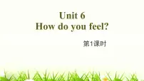 2020-2021学年Unit 6 How do you feel? Part A授课课件ppt