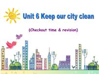 小学英语新版-牛津译林版六年级上册Unit 6 Keep our city clean复习课件ppt