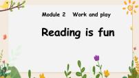 英语五年级下册Module 2 Work and playUnit 4 Reading is fun优秀课件ppt