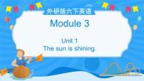 小学英语外研版 (三年级起点)六年级下册Module 3Unit 1 The sun is shining.课文ppt课件