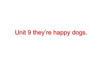 小学新概念英语（青少版）Unit 9 They're happy dogs.评课课件ppt