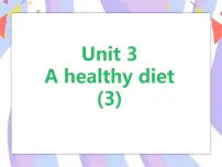 新版-牛津译林版六年级下册Unit 3 A healthy diet评优课课件ppt