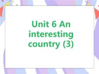 小学英语新版-牛津译林版六年级下册Unit 6 An interesting country优秀ppt课件