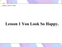 川教版四年级下册Lesson 1 You look so happy优质ppt课件