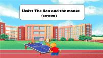 英语六年级下册Unit 1 The lion and the mouse教学课件ppt