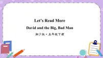Let’s Read More David and the Big, Bad Man课件+素材