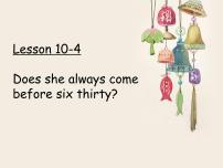 科普版五年级下册Lesson 10 Does she always come before six thirty?优质ppt课件