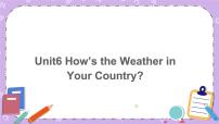 小学Unit 6 How's the weather in your country?精品课件ppt